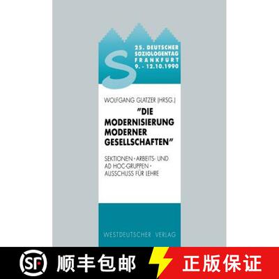 【3-4周达】25. Deutscher Soziologentag 1990. Die Modernisierung moderner Gesellschaften : Sektionen, ... [9783531121840]