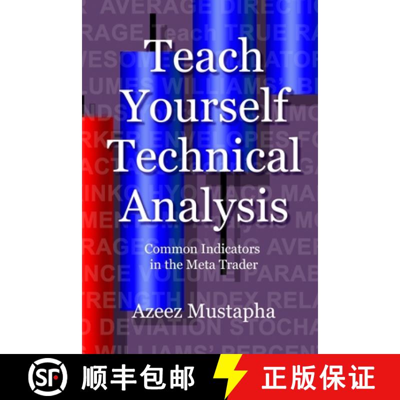 【3-4周达】Teach Yourself Technical Analysis: Common Indicators in the Meta Trader [9781912741069]