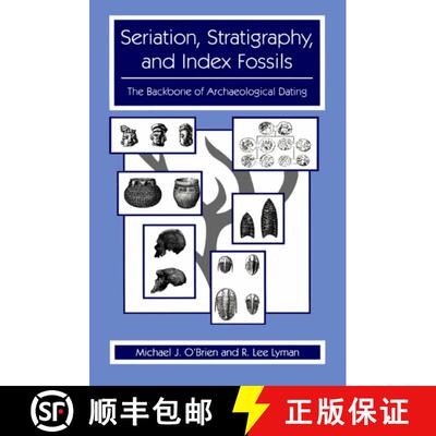 【3-4周达】精装 Seriation, Stratigraphy, and Index Fossils : The Backbone of Archaeological Dating [9780306461521]