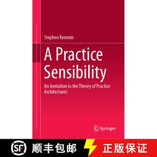 【3-4周达】精装 A Practice Sensibility: An Invitation to the Theory of Practice Architectures [9789813295384]