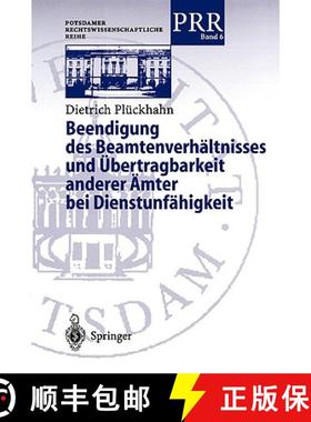 【3-4周达】Beendigung Des Beamtenverhaltnisses Und UEbertragbarkeit Anderer AEmter Bei Dienstunfahigkeit [9783540663089]