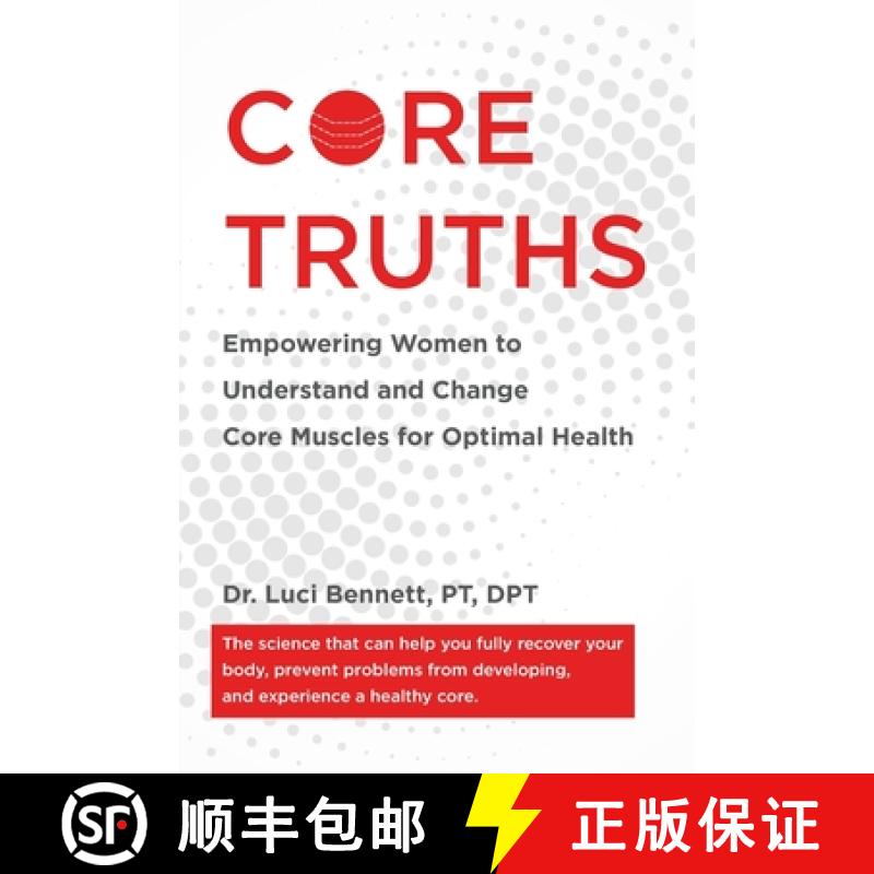 【3-4周达】Core Truths: Empowering Women to Understand and Change Core Muscles for Optimal Health [9781732647565]