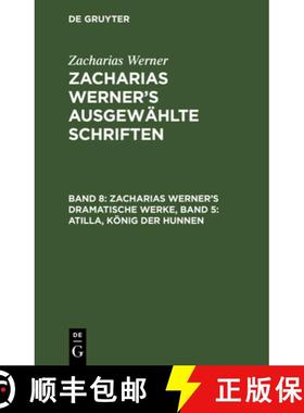 预订 Zacharias Werner's dramatische Werke, Band 5: Atilla, Koenig der Hunnen [9783112628072]