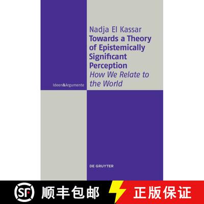 【3-4周达】Towards a Theory of Epistemically Significant Perception: How We Relate to the World [9783110578270]