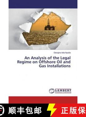 预订 An Analysis of the Legal Regime on Offshore Oil and Gas Installations [9783330324756]