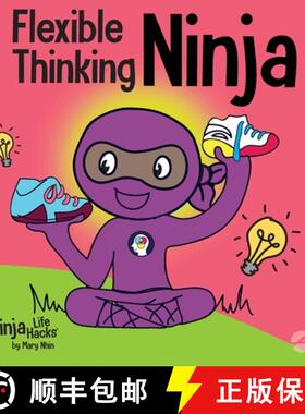 预订 Flexible Thinking Ninja : A Children's Book About Developing Executive Functioning and Flexible ... [9781637313008]