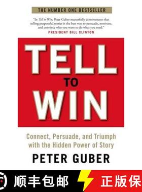 【3-4周达】Tell to Win: Connect, Persuade and Triumph with the Hidden Power of Story [9781846685576]