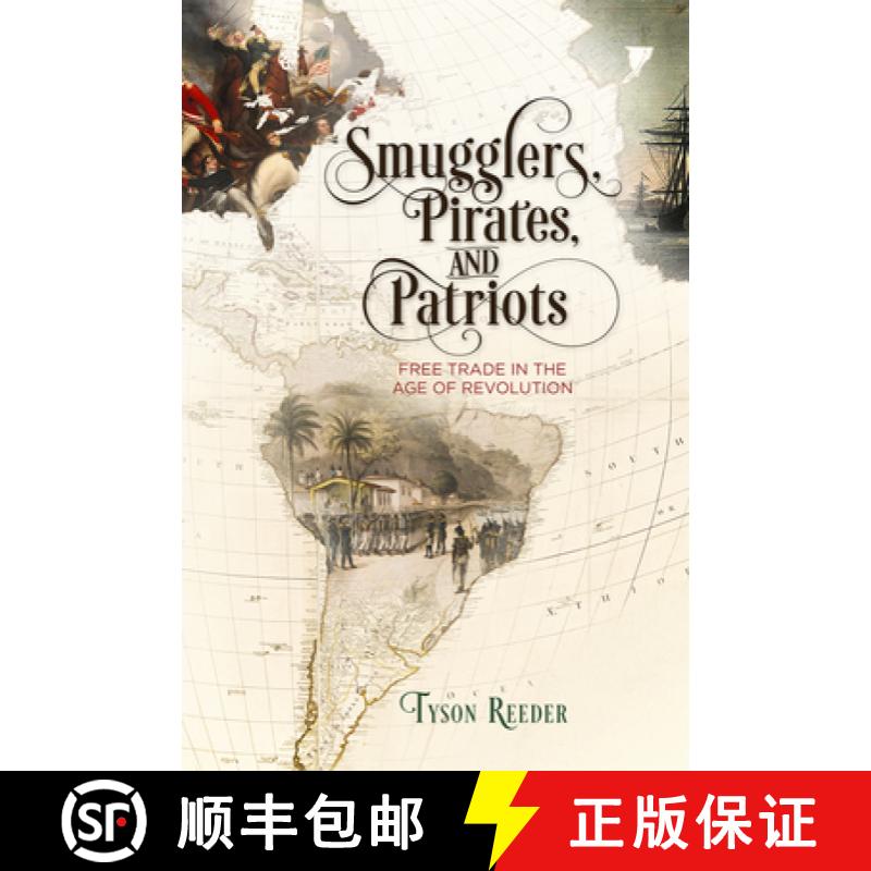 【3-4周达】Smugglers, Pirates, and Patriots: Free Trade in the Age of Revolution [9780812251388]