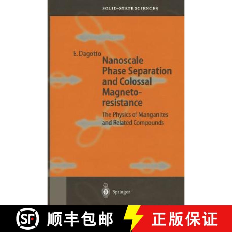 【3-4周达】Nanoscale Phase Separation and Colossal Magnetoresistance : The Physics of Manganites and ... [9783540432456]