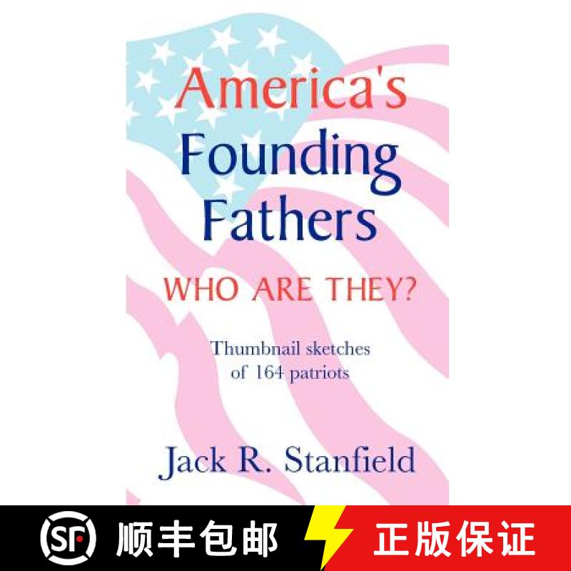 【2-3周达】America's Founding Fathers: Who Are They? Thumbnail Sketches of 164 Patriots [9781581126686]