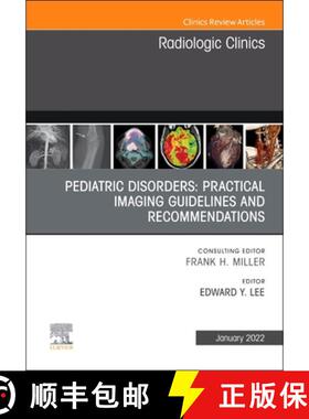 【3-4周达】Pediatric Disorders: Practical Imaging Guidelines and Recommendations, an Issue of Radiolo... [9780323848602]