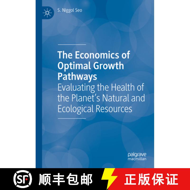 【3-4周达】The Economics of Optimal Growth Pathways: Evaluating the Health of the Planet's Natural an... [9783031207563]