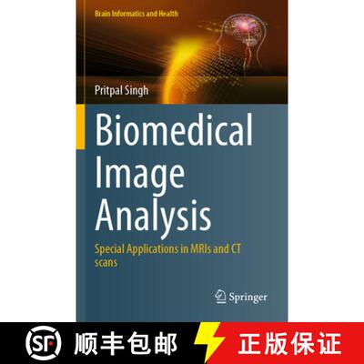 【3-4周达】Biomedical Image Analysis: Special Applications in MRIs and CT scans [9789819999415]