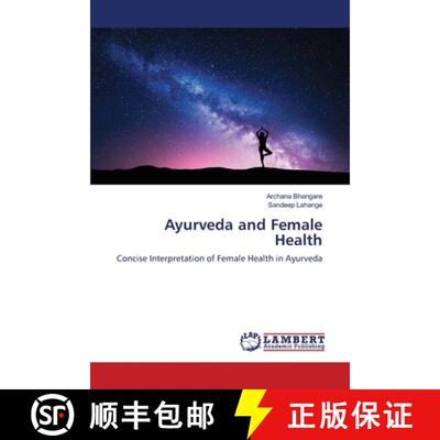 【3-4周达】Ayurveda and Female Health: Concise Interpretation of Female Health in Ayurveda (Aufl.) [9783659889097]