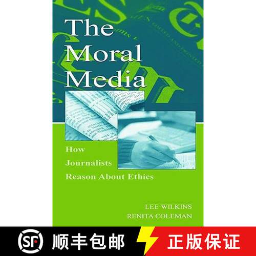 【3-4周达】The Moral Media: How Journalists Reason About Ethics [9780805844757]