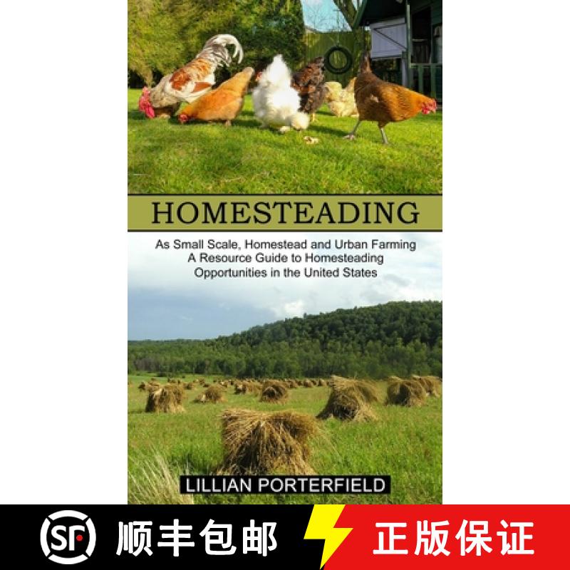 预订 Homesteading: A Resource Guide to Homesteading Opportunities in the United States (As Small Scal... [9781777803261]