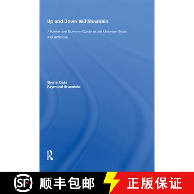 【3-4周达】Up And Down Vail Mountain: A Winter and Summer Guide to Vail Mountain Trails and Activities [9780367217020]