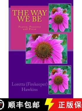 预订 The Way We Be: Poetry, Prosetry and Prose [9780692957417]