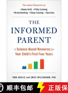 【3-4周达】The Informed Parent: A Science-Based Resource for Your Child's First Four Years [9780399171062]
