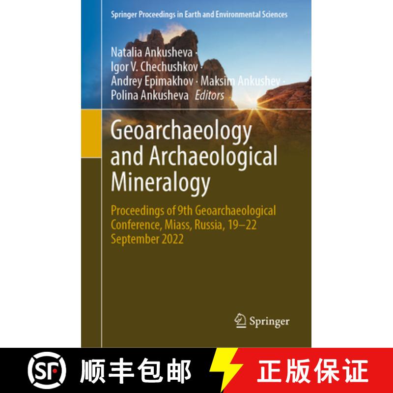 【3-4周达】Geoarchaeology and Archaeological Mineralogy : Proceedings of 9th Geoarchaeological Confer... [9783031464232]