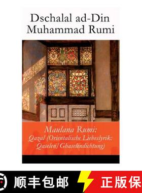 【3-4周达】Maulana Rumi: Qazal (Orientalische Liebeslyrik: Qaselen/Ghaselendichtung) [9788026862079]