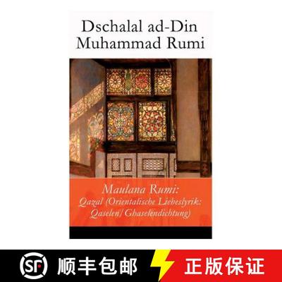 【3-4周达】Maulana Rumi: Qazal (Orientalische Liebeslyrik: Qaselen/Ghaselendichtung) [9788026862079]