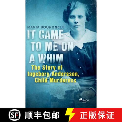 【3-4周达】It Came to Me on a Whim - The Story of Ingeborg Andersson, Child Murderess [9788728446096]
