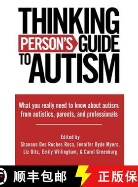 【3-4周达】Thinking Person's Guide to Autism: Everything You Need to Know from Autistics, Parents, an... [9780692010556]