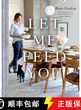 【3-4周达】Let Me Feed You: Everyday Recipes Offering the Comfort of Home: A Cookbook [9780147531087]