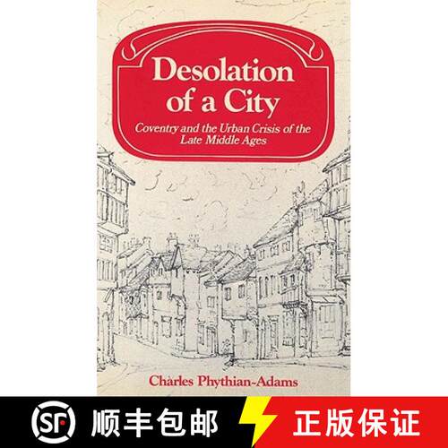 【3-4周达】Desolation of a City: Coventry and the Urban Crisis of the Late Middle Ages - Desolation o... [9780521525008]