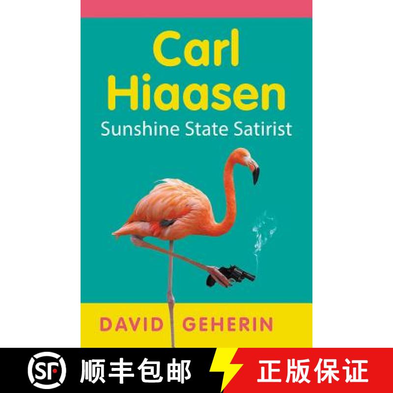 【2-3周达】Carl Hiaasen : Sunshine State Satirist [9781476669441]