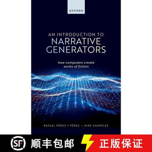 【3-4周达】An Introduction to Narrative Generators: How Computers Create Works of Fiction [9780198876601]