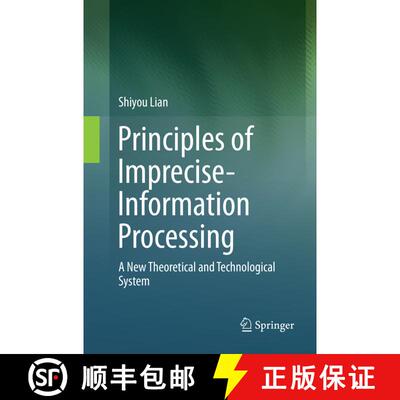【3-4周达】Principles of Imprecise-Information Processing : A New Theoretical and Technological System. [9789811093838]