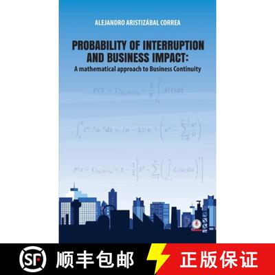 【3-4周达】Probability of interruption and business impact: A mathematical approach to Business Conti... [9781640865136]