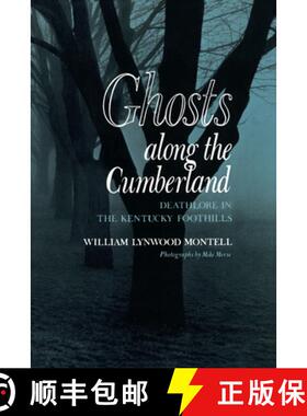 预订 Ghosts along the Cumberland: Deathlore in the Kentucky Foothills [9780870495359]