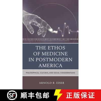【3-4周达】The Ethos of Medicine in Postmodern America : Philosophical, Cultural, and Social Consider... [9781498520973]