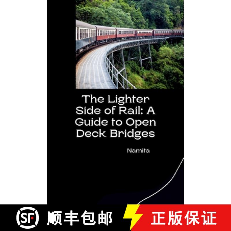 【3-4周达】The Lighter Side of Rail: A Guide to Open Deck Bridges [9783384239907]