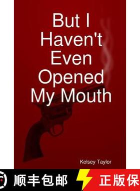 【3-4周达】But I Haven't Even Opened My Mouth [9780359634286]