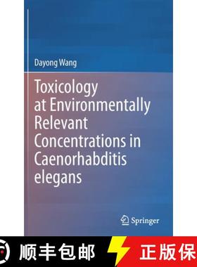 【3-4周达】Toxicology at Environmentally Relevant Concentrations in Caenorhabditis Elegans [9789811667459]