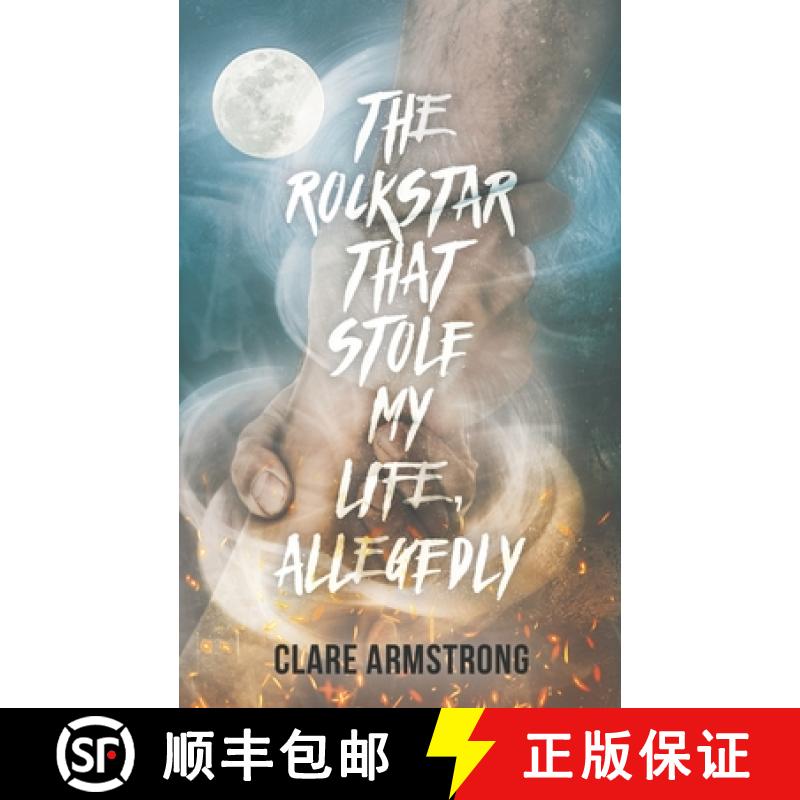 【2-3周达】The Rockstar That Stole My Life, Allegedly: A Fable of Legends [9781999369224]