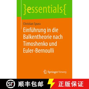 【3-4周达】Einfuehrung in die Balkentheorie nach Timoshenko und Euler Bernoulli [9783658252151]