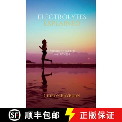 【3-4周达】Electrolytes Explained: Their Role in Health and Fitness [9798330450770]