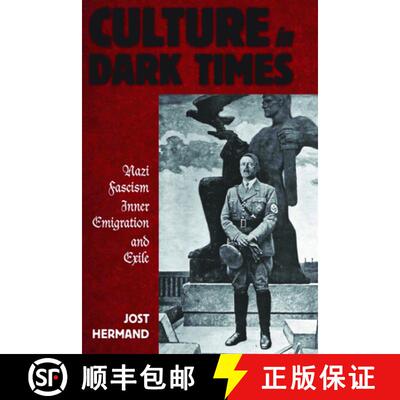【3-4周达】精装 Culture in Dark Times: Nazi Fascism, Inner Emigration, and Exile [9780857455901]