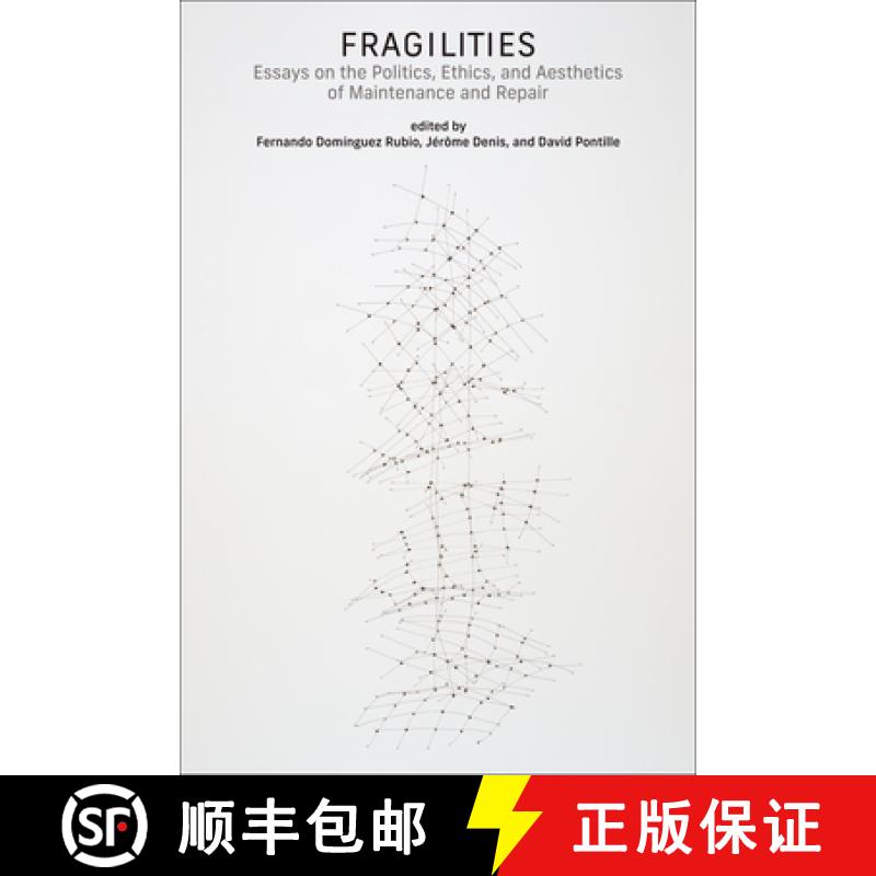 【3-4周达】Fragilities: Essays on the Politics, Ethics, and Aesthetics of Maintenance and Repair [9780262550758]