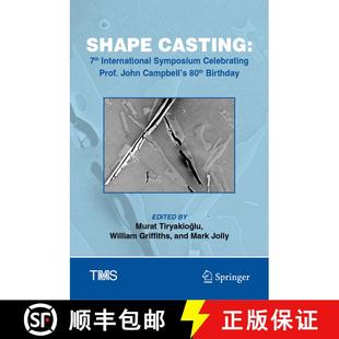 【3-4周达】Shape Casting : 7th International Symposium Celebrating Prof. John Campbell's 80th Birthda... [9783030060336]