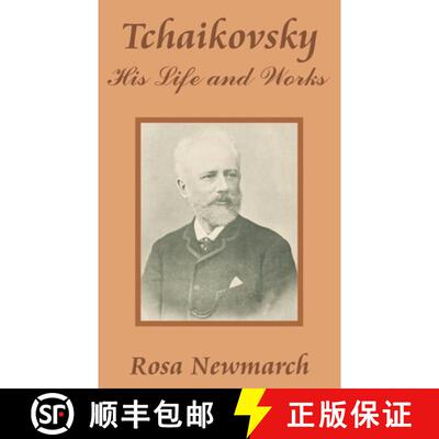 【3-4周达】Tchaikovsky: His Life and Works [9781410203533]