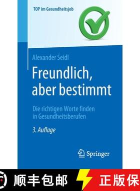 【3-4周达】Freundlich, Aber Bestimmt - Die Richtigen Worte Finden in Gesundheitsberufen [9783662650448]