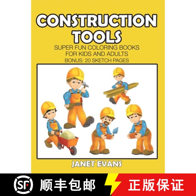 预订 Construction Tools: Super Fun Coloring Books For Kids And Adults (Bonus: 20 Sketch Pages) [9798869457523]