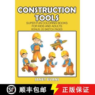 【3-4周达】Construction Tools: Super Fun Coloring Books For Kids And Adults (Bonus: 20 Sketch Pages) [9798869457523]