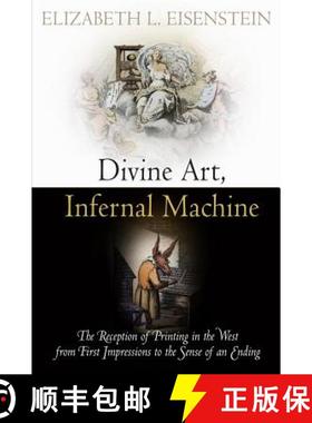 【3-4周达】Divine Art, Infernal Machine: The Reception of Printing in the West from First Impressions... [9780812222166]